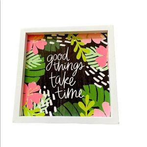 good things take time decor